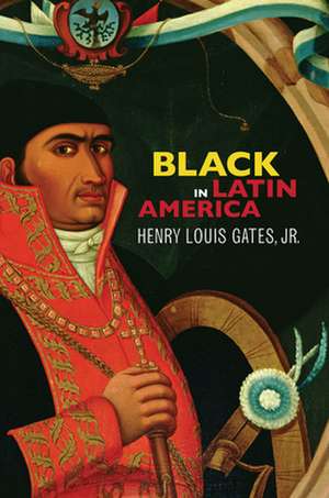 Black in Latin America de Henry Louis Gates Jr.