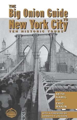 The Big Onion Guide to New York City – Ten Historic Tours de Seth I. Kamil