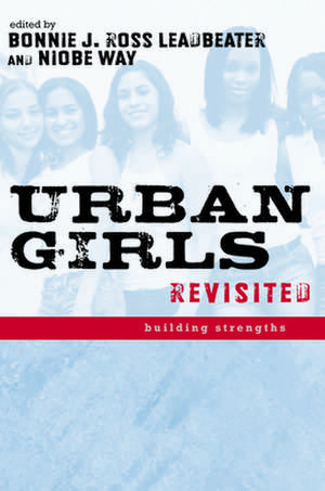 Urban Girls Revisited – Building Strengths de Bonnie J. Leadbeater