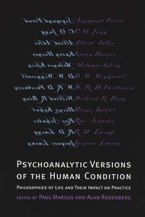 Psychoanalytic Versions of the Human Condition – Philosophies of Life and Their Impact on Practice de Paul R. Marcus