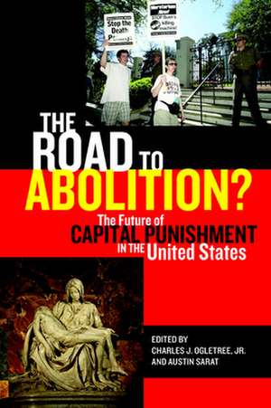 The Road to Abolition? – The Future of Capital Punishment in the United States de Charles J. Ogletree Jr.