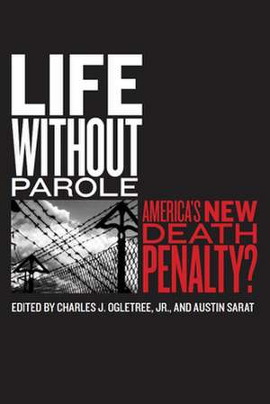 Life Without Parole de Charles J Ogletree Jr