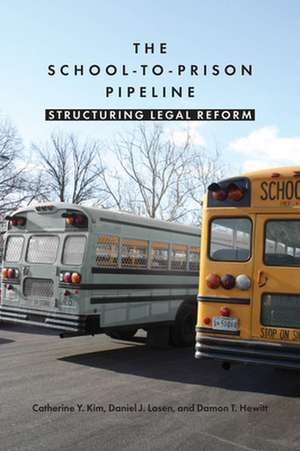 The School–to–Prison Pipeline – Structuring Legal Reform de Catherine Y. Kim