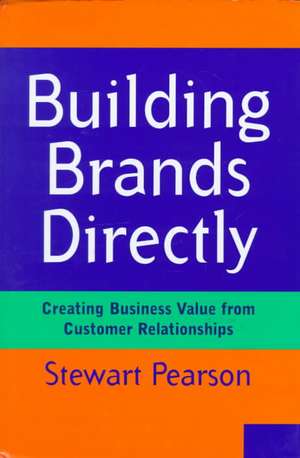 Building Brands Directly de Stewart Pearson