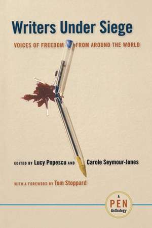 Writers Under Siege: Voices of Freedom from Around the World de Lucy Popescu