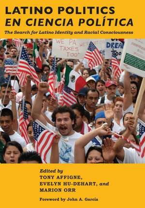 Latino Politics en Ciencia Política – The Search for Latino Identity and Racial Consciousness de Tony Affigne