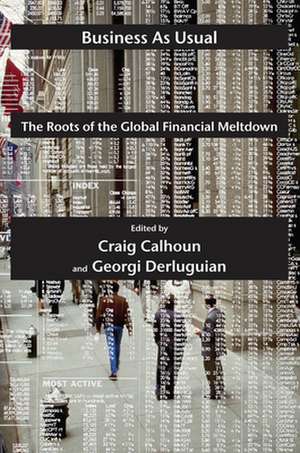 Business as Usual – The Roots of the Global Financial Meltdown de Craig Calhoun