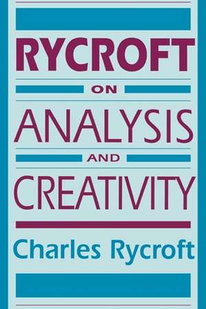 Rycroft on Analysis and Creativity de Charles Rycroft