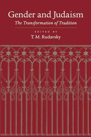 Gender and Judaism – The Transformation of Tradition de Tamar Rudavsky