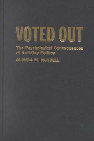 Voted Out – The Psychological Consequences of Anti–Gay Politics de Glenda M. Russell