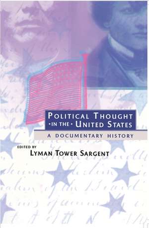 Political Thought in the United States – A Documentary History de Lyman Tower Sargent