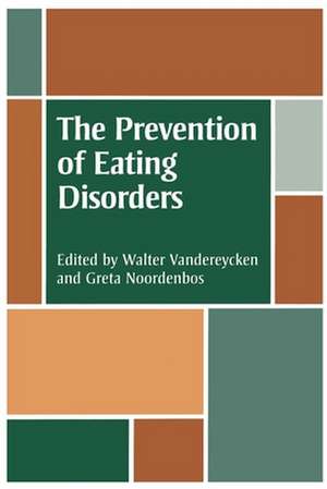 The Prevention of Eating Disorders – Ethical, Legal, and Personal Issues de W. Vandereycken