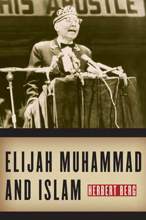 Elijah Muhammad and Islam de Herbert Berg