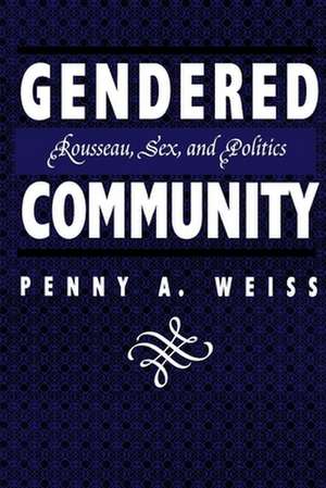 Gendered Community de Penny A Weiss