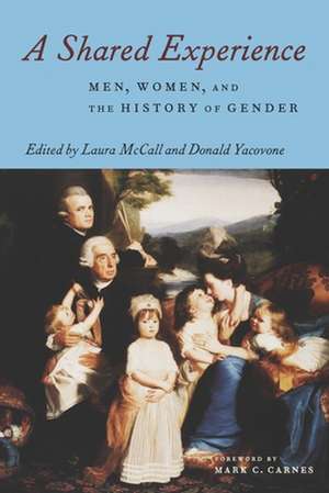 A Shared Experience – Men, Women, and the History of Gender de Laura Mccall