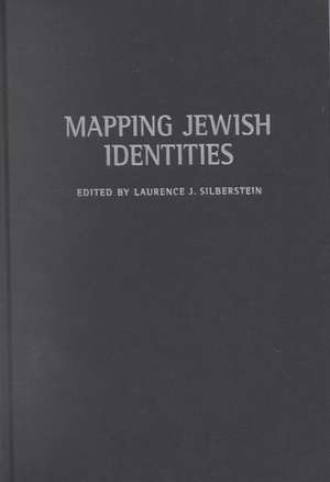 Mapping Jewish Identities de Laurence J. Silberstein