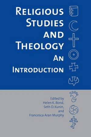 Religious Studies and Theology: An Introduction de Niti Aran Sampat-Patel