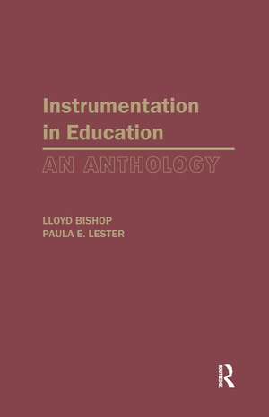 Instrumentation in Education: An Anthology de Lloyd Bishop