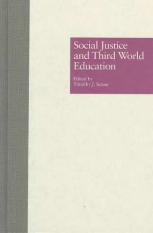 Social Justice and Third World Education de Timothy J. Scrase