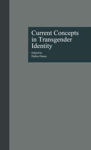 Current Concepts in Transgender Identity de Dallas Denny