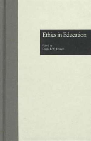 Ethics in Education de David E. Fenner