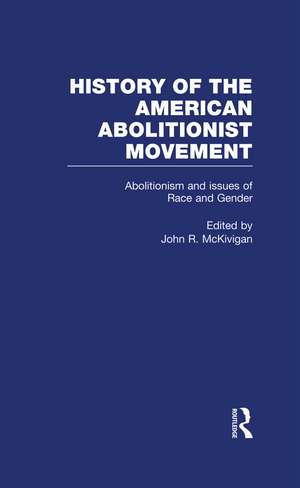 Abolitionism and issues of Race and Gender de John R. McKivigan