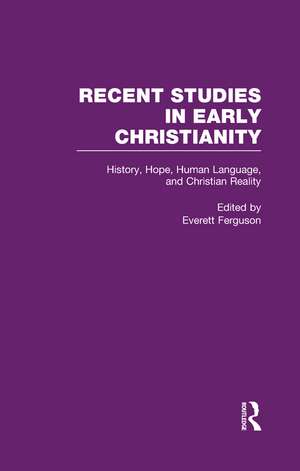 History, Hope, Human Language, & Christian Reality de Everett Ferguson