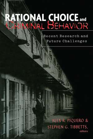 Rational Choice and Criminal Behavior: Recent Research and Future Challenges de Alex R. Piquero