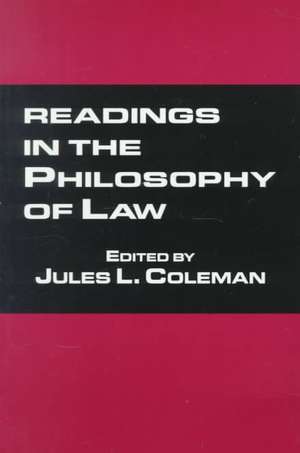 Readings in the Philosophy of Law de Jules L. Coleman