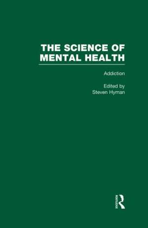 Addiction: The Science of Mental Health de Steven E. Hyman