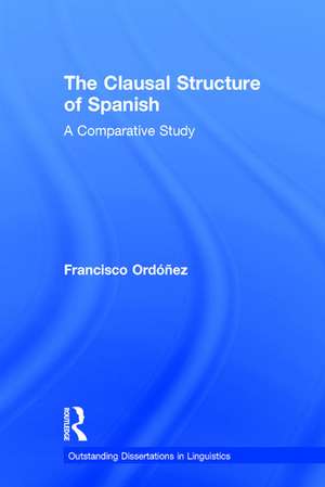 The Clausal Structure of Spanish: A Comparative Study de Francisco Ordonez