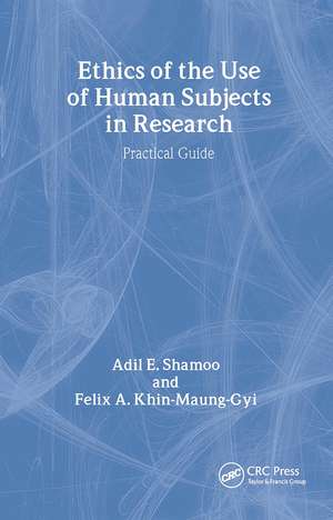 Ethics of the Use of Human Subjects in Research: (Practical Guide) de Adil Shamoo