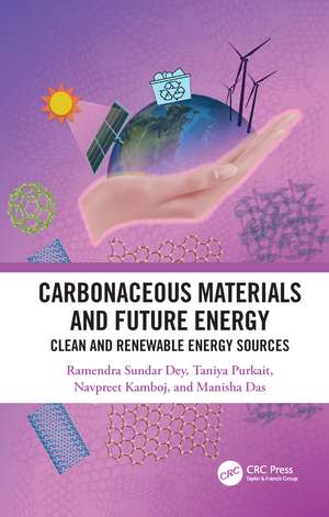 Carbonaceous Materials and Future Energy: Clean and Renewable Energy Sources de Ramendra Sundar Dey