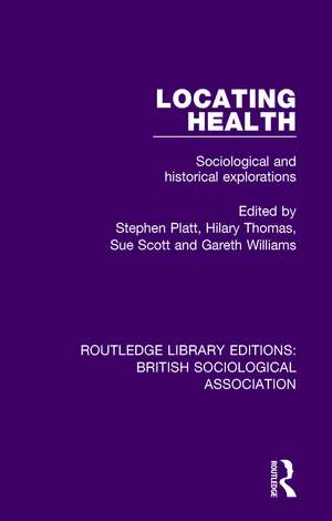 Locating Health: Sociological and Historical Explorations de Stephen Platt