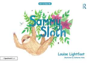Sammy Sloth: Get to Know Me: Anxiety de Louise Lightfoot