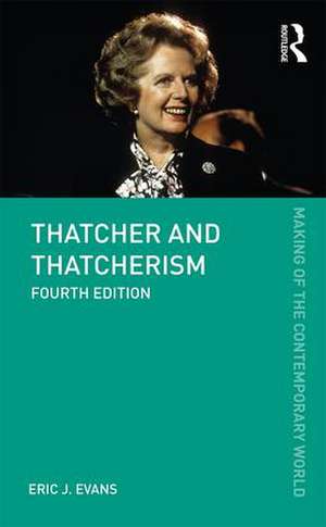 Thatcher and Thatcherism de Eric J. Evans