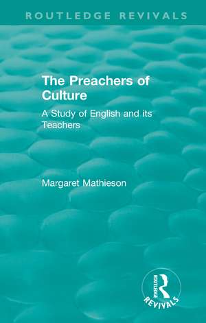 The Preachers of Culture (1975): A Study of English and its Teachers de Margaret Mathieson