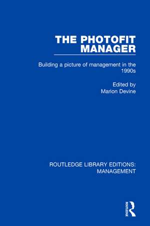 The Photofit Manager: Building a Picture of Management in the 1990s de Marion Devine