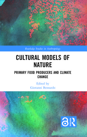 Cultural Models of Nature: Primary Food Producers and Climate Change de Giovanni Bennardo