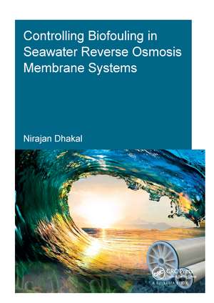 Controlling Biofouling in Seawater Reverse Osmosis Membrane Systems de Nirajan Dhakal