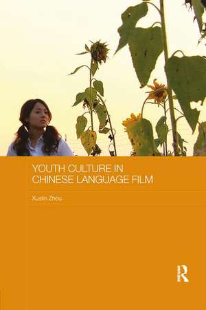 Youth Culture in Chinese Language Film de Xuelin Zhou