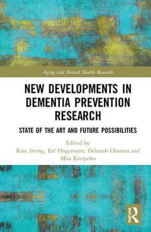 New Developments in Dementia Prevention Research: State of the Art and Future Possibilities de Kate Irving