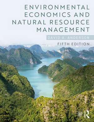 Environmental Economics and Natural Resource Management de David A. Anderson