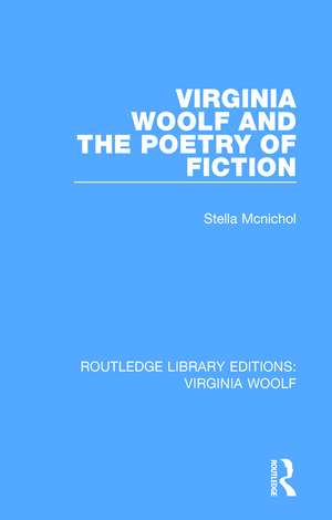 Virginia Woolf and the Poetry of Fiction de Stella Mcnichol