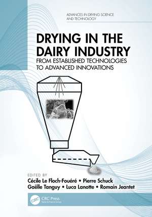 Drying in the Dairy Industry: From Established Technologies to Advanced Innovations de Cecile Le Floch-Fouere