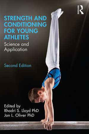 Strength and Conditioning for Young Athletes: Science and Application de Rhodri Lloyd