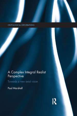 A Complex Integral Realist Perspective: Towards A New Axial Vision de Paul Marshall