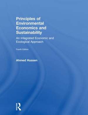 Principles of Environmental Economics and Sustainability: An Integrated Economic and Ecological Approach de Ahmed Hussen