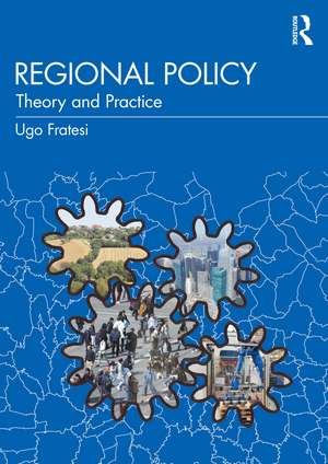 Regional Policy: Theory and Practice de Ugo Fratesi