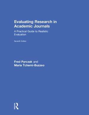 Evaluating Research in Academic Journals: A Practical Guide to Realistic Evaluation de Maria Tcherni-Buzzeo